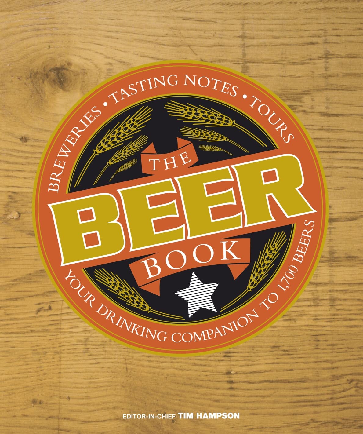 The Beer Book: Breweries - Tasting Notes - Tours. Your Drinking Companion To Over 1700 Beers Leisure, Home & Garden