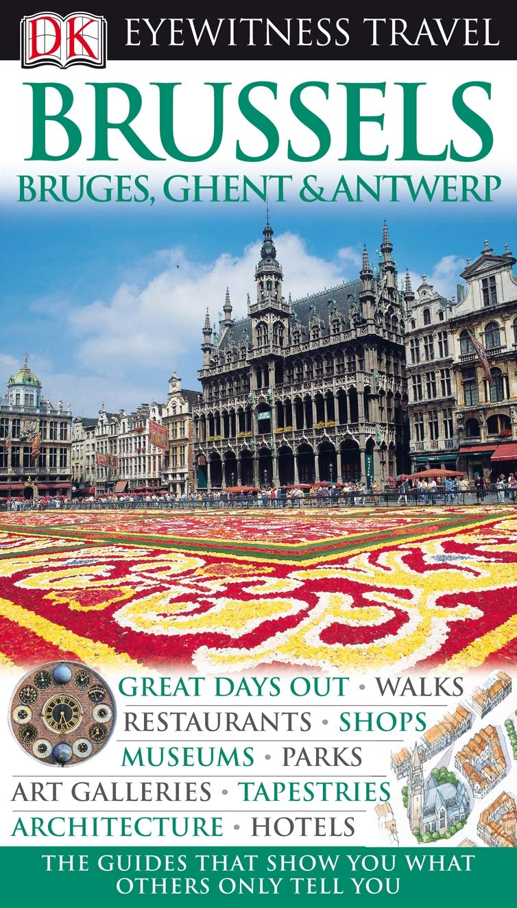 DK Eyewitness Travel Guide: Brussels, Bruges, Ghent & Antwerp Leisure, Home & Garden