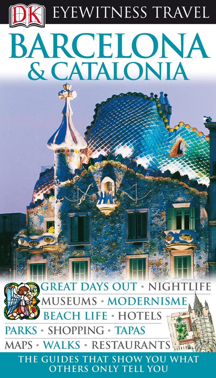 DK Eyewitness Travel Guide: Barcelona & Catalonia: Eyewitness Travel Guide 2009 Leisure, Home & Garden