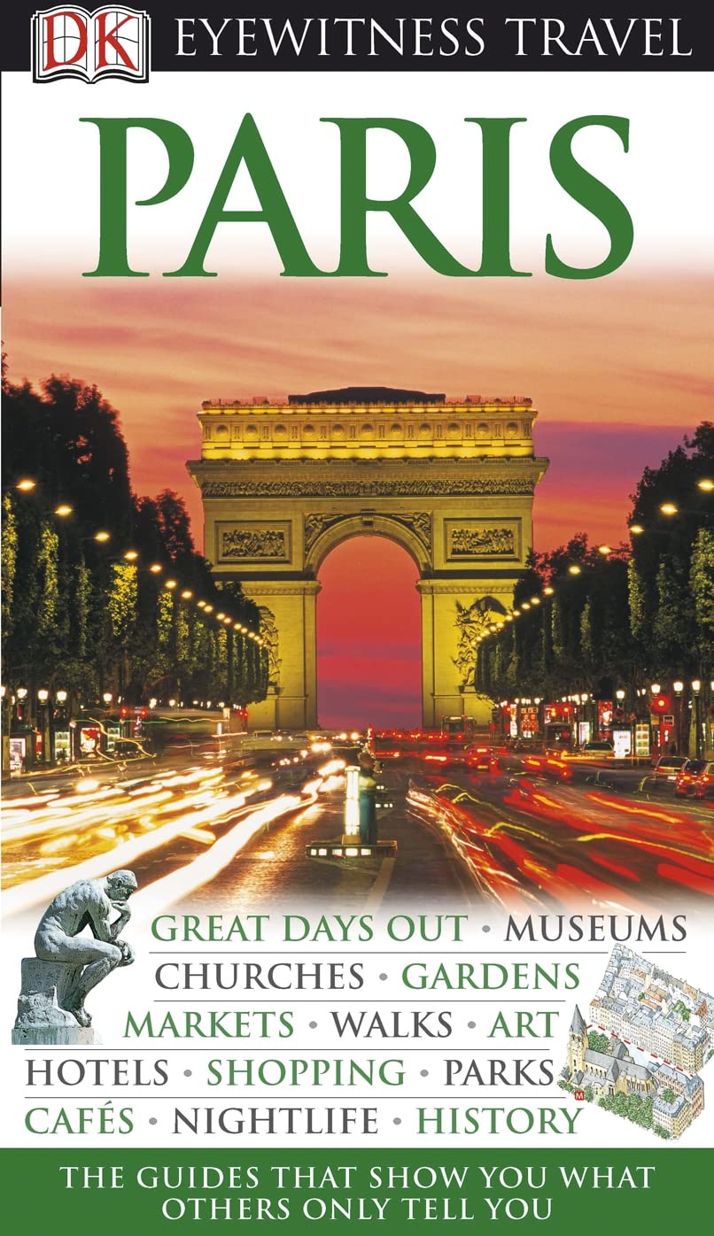 DK Eyewitness Travel Guide: Paris: Eyewitness Travel Guide 2009 Leisure, Home & Garden