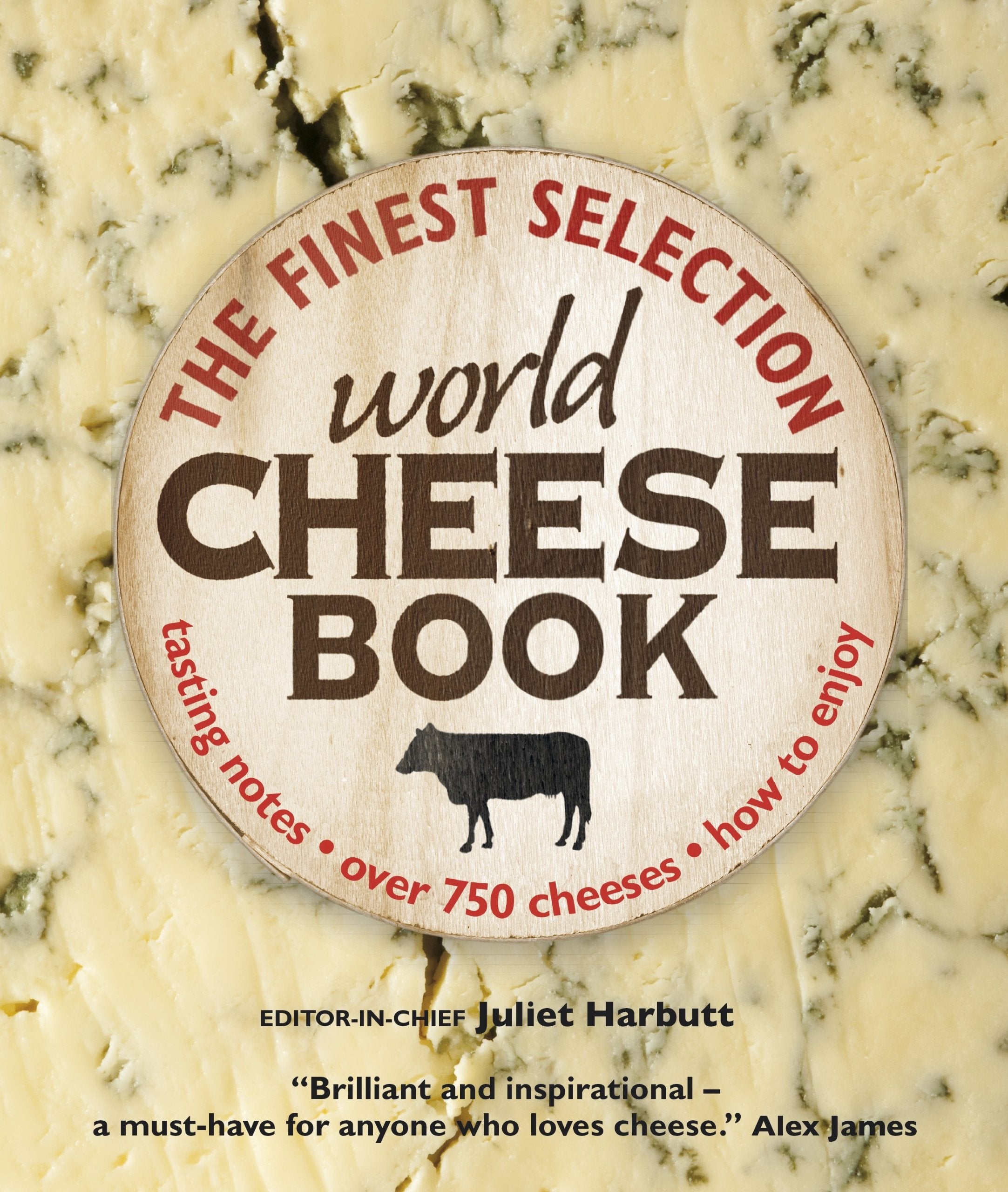World Cheese Book: The Finest Selection. Tasting Notes, Over 750 Cheeses, How to enjoy Leisure, Home & Garden