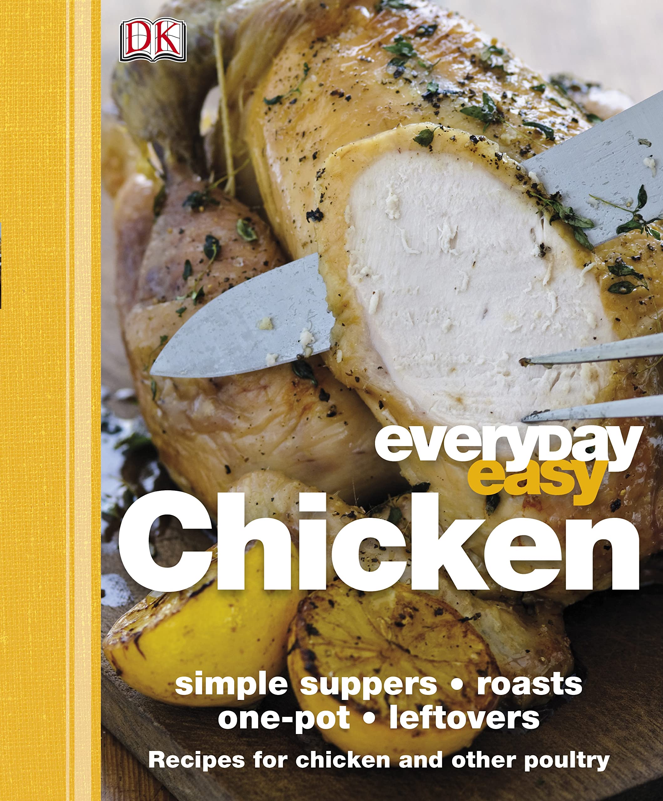 Chicken: simple suppers - one pot roasts - party food - leftovers Leisure, Home & Garden