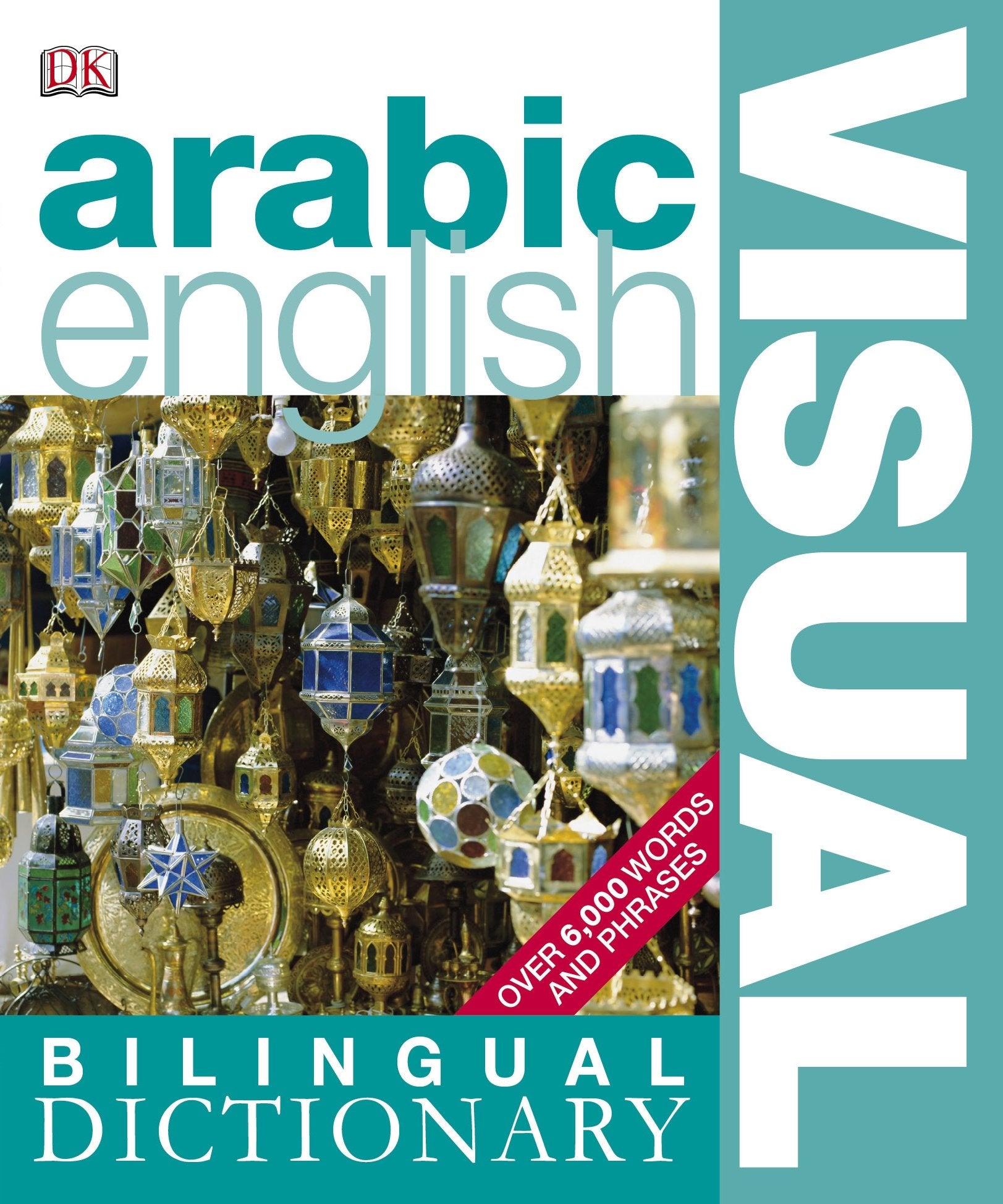Arabic-English Bilingual Visual Dictionary: Over 6,000 words and phrases (DK Bilingual Dictionaries) Leisure, Home & Garden