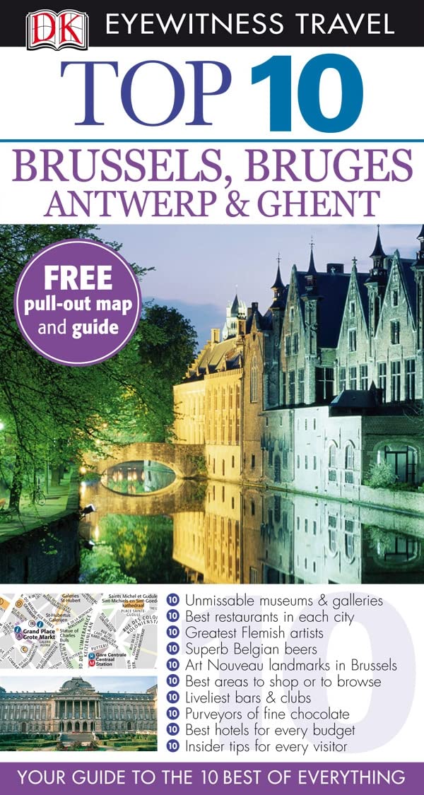 DK Eyewitness Top 10 Travel Guide: Brussels, Bruges, Antwerp & Ghent: Eyewitness Travel Guide 2010 Leisure, Home & Garden