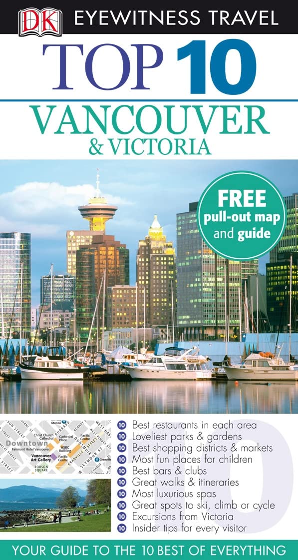 DK Eyewitness Top 10 Travel Guide: Vancouver & Victoria: Eyewitness Travel Guide 2010 Leisure, Home & Garden