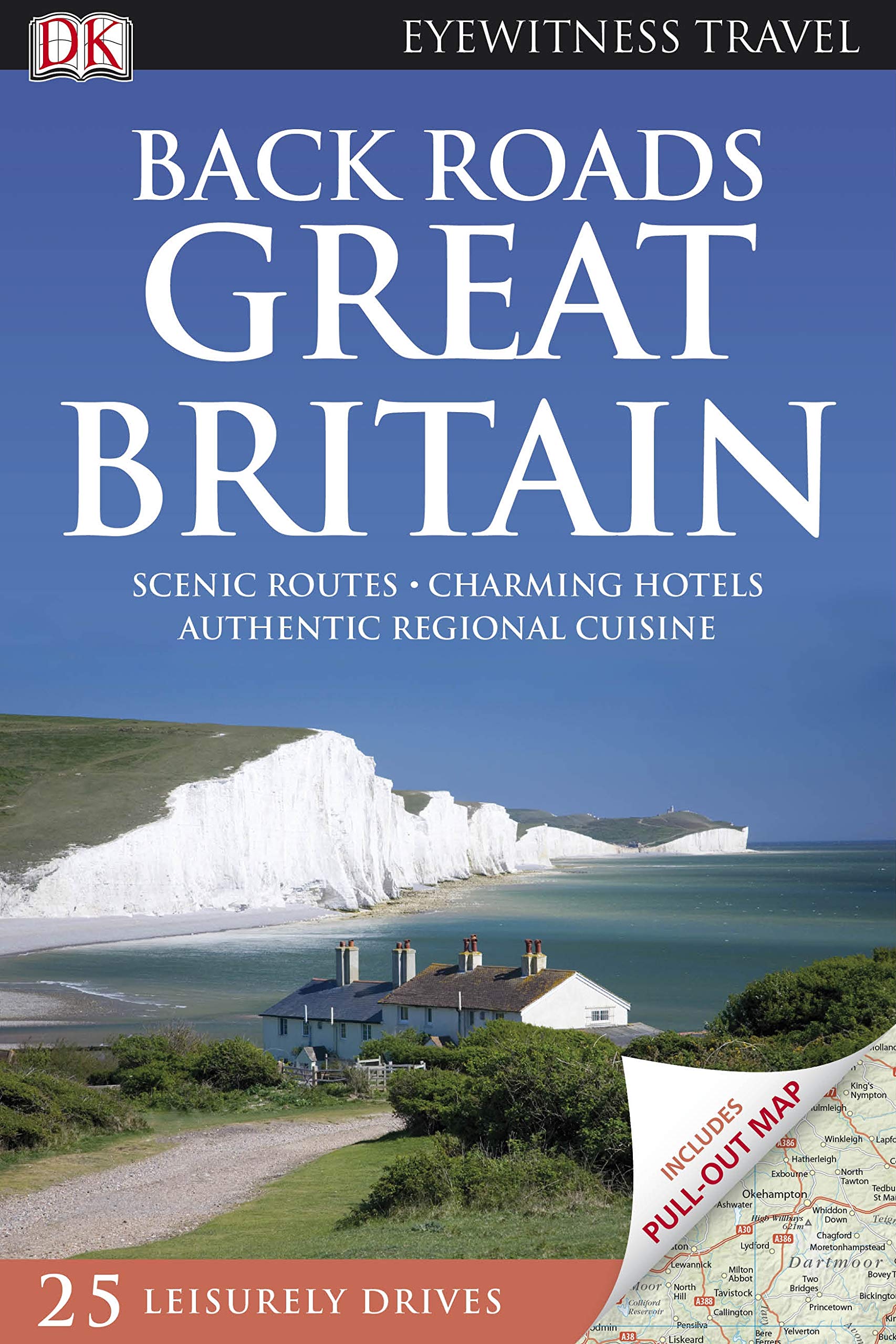 Back Roads Great Britain: Scenic routes, charming hotels, authentic regional cuisine. 25 leisurely drives (DK Eyewitness Travel Back Roads) Leisure, Home & Garden