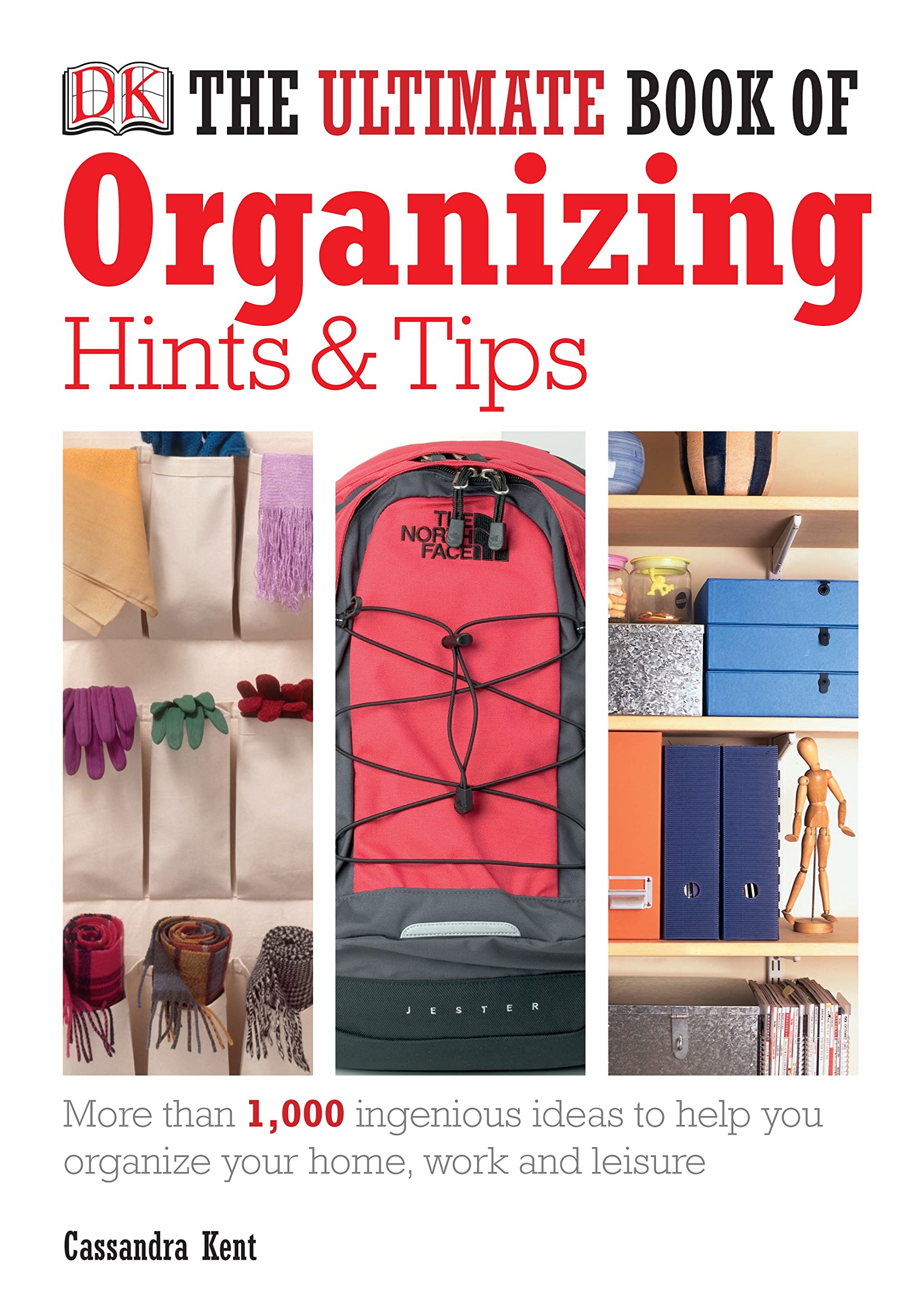 The Ultimate Book of Organising Hints & Tips: More than 1000 ingenious ideas to help you organize your home, work and leisure Home & Household