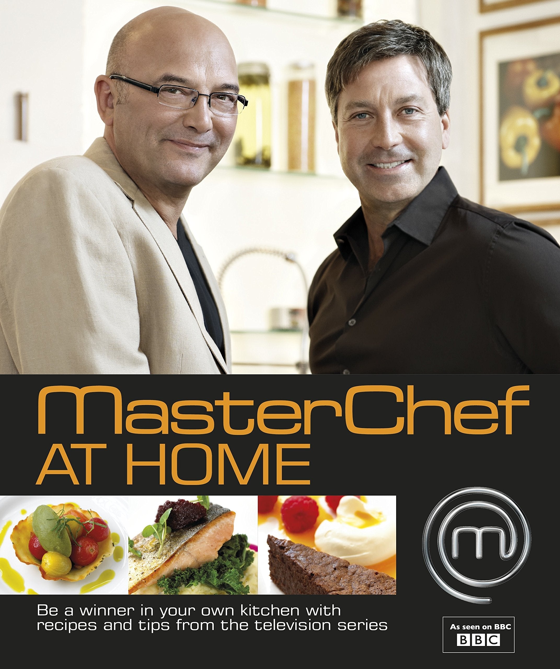MasterChef at Home: Be a winner in your own kitchen with recipes and tips from the television series Leisure, Home & Garden