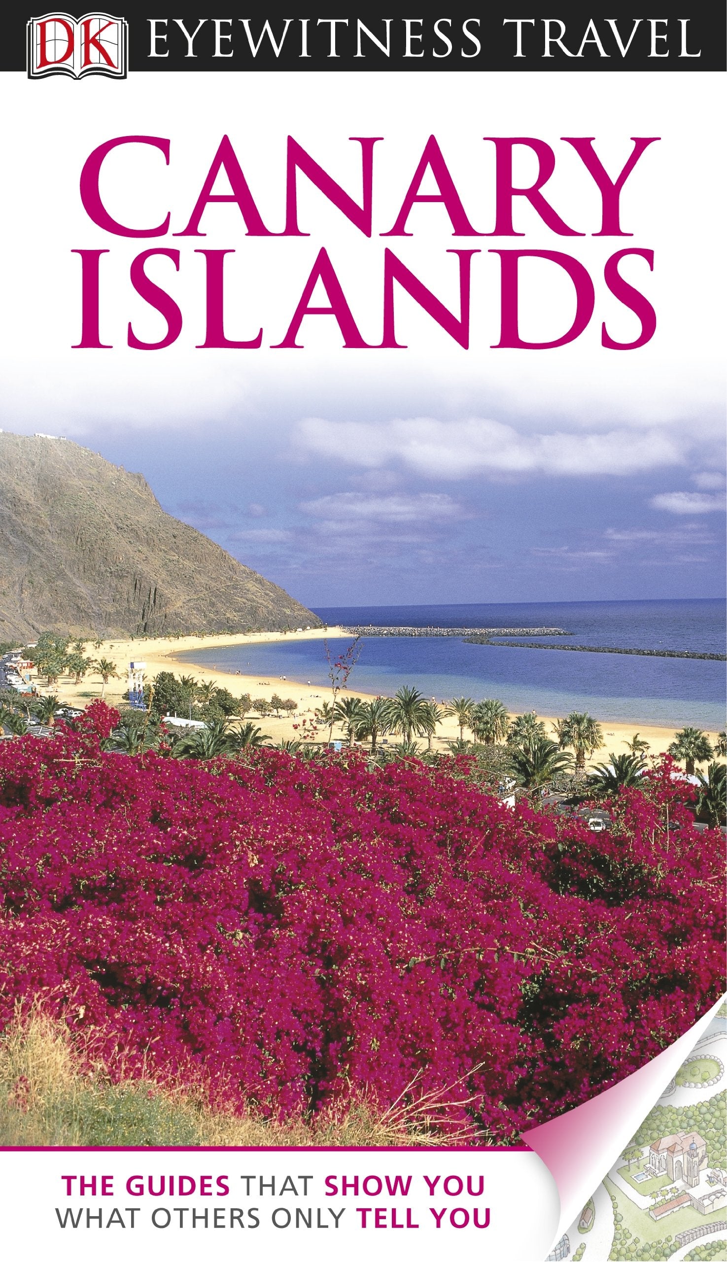 DK Eyewitness Travel Guide: Canary Islands: Eyewitness Travel Guide 2011 Leisure, Home & Garden