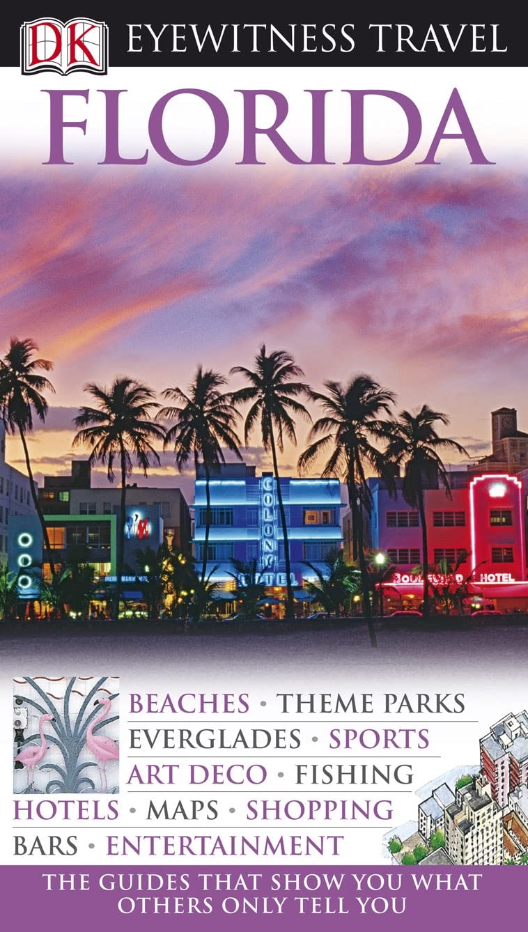 DK Eyewitness Travel Guide: Florida: Eyewitness Travel Guide 2010 Leisure, Home & Garden