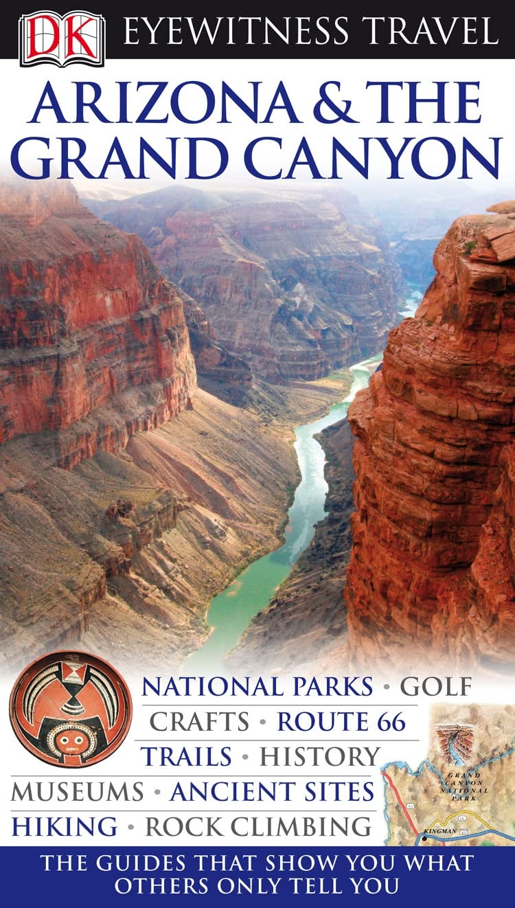 DK Eyewitness Travel Guide: Arizona & the Grand Canyon: Eyewitness Travel Guide 2010 Leisure, Home & Garden