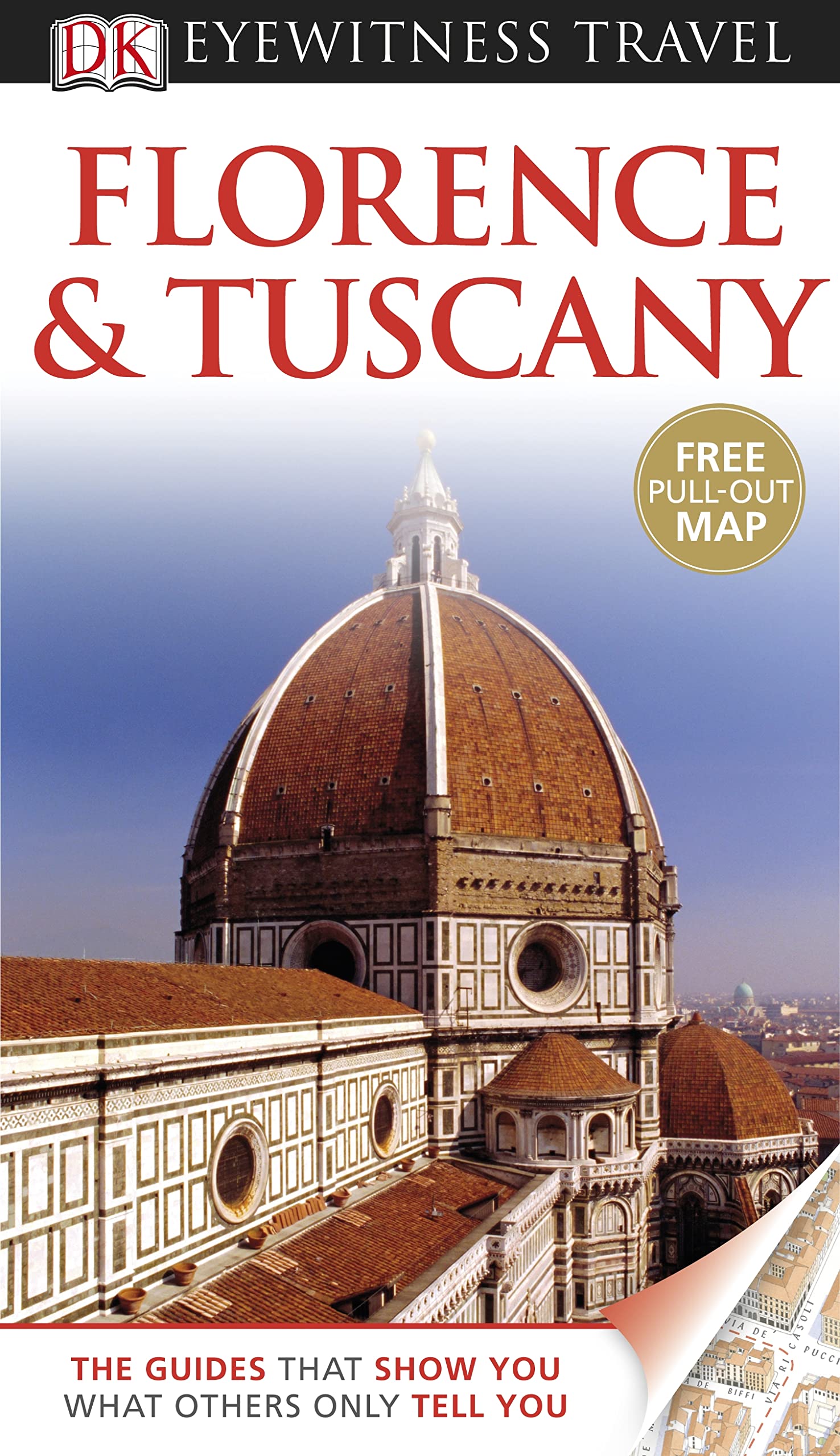 DK Eyewitness Travel Guide: Florence & Tuscany: Eyewitness Travel Guide 2011 Leisure, Home & Garden