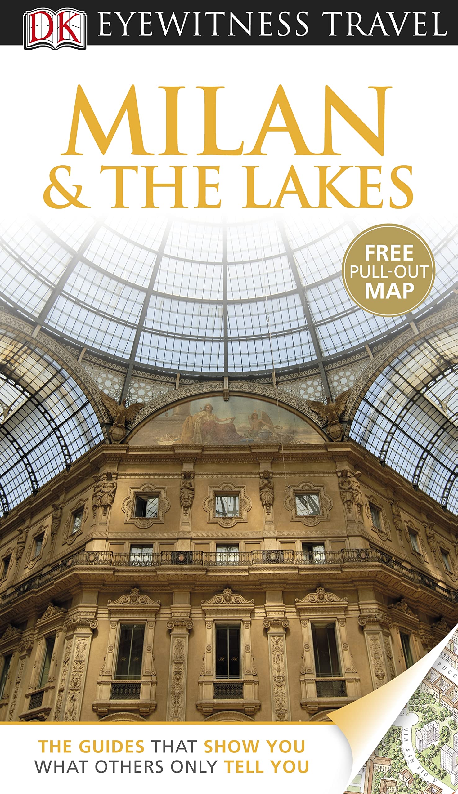 DK Eyewitness Travel Guide: Milan & the Lakes: Eyewitness Travel Guide 2011 Leisure, Home & Garden