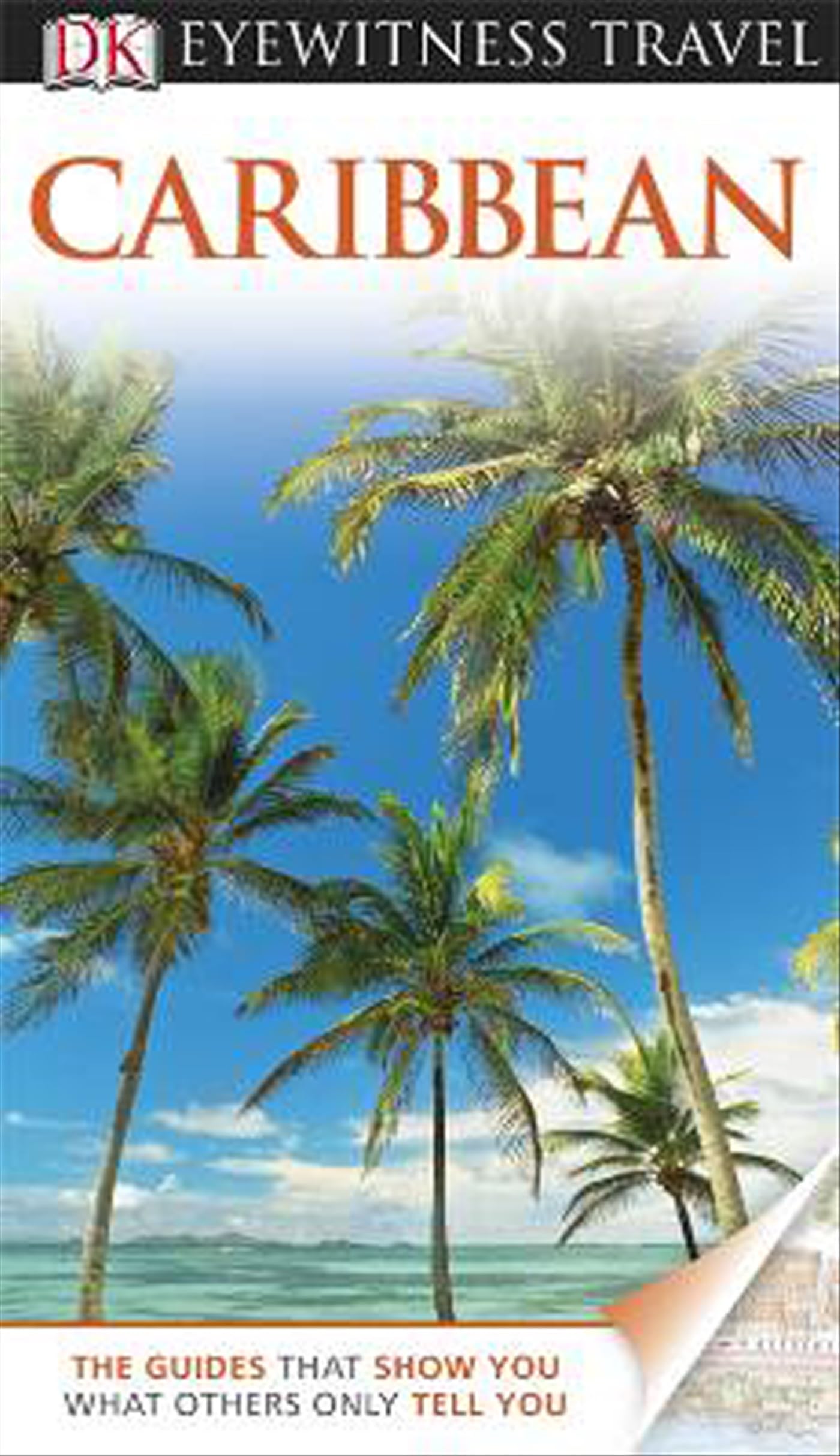DK Eyewitness Travel Guide: Caribbean: Eyewitness Travel Guide 2011 Leisure, Home & Garden