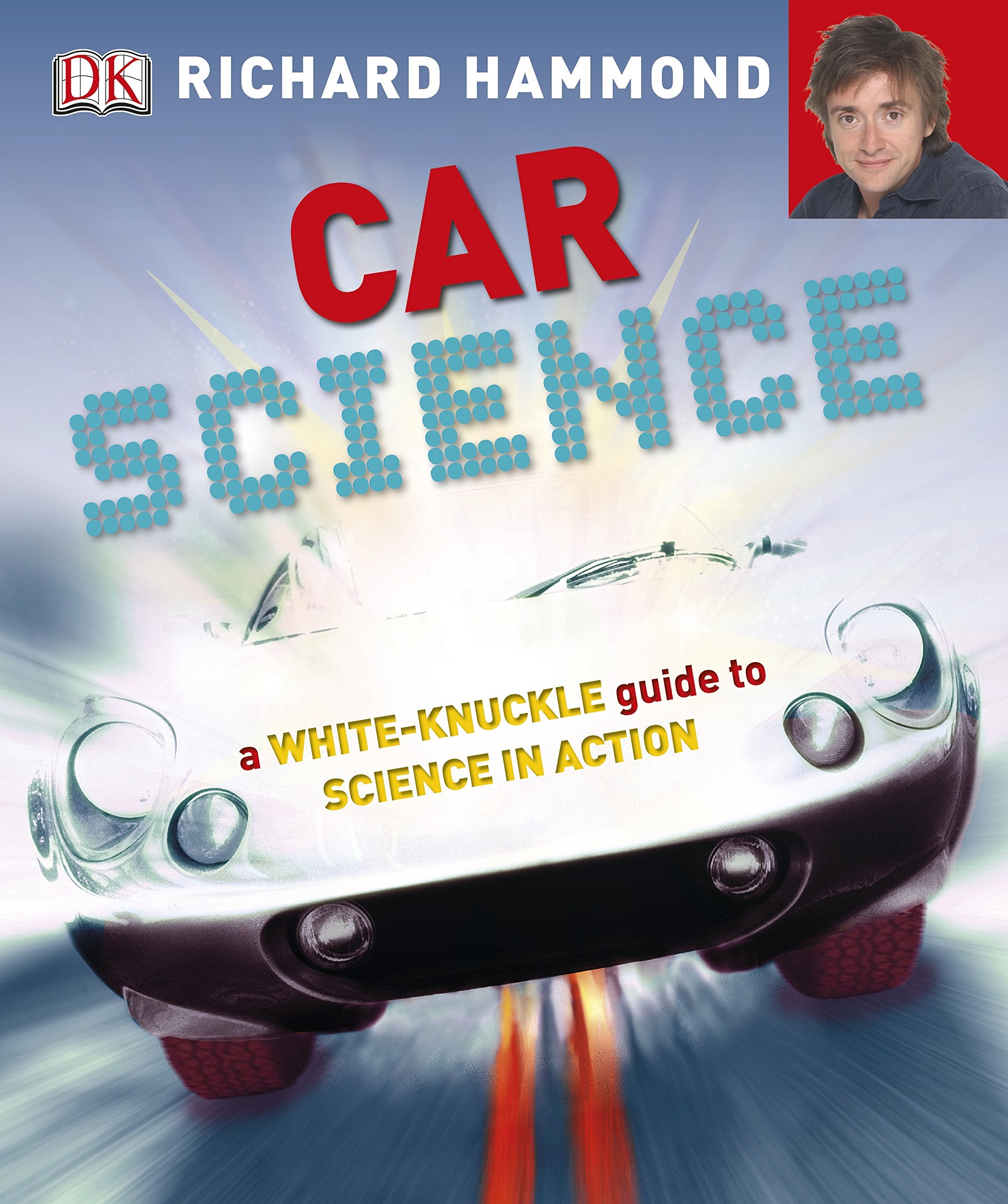Car Science: An Under-the-Hood, Behind-the-Dash Look at How Cars Work book