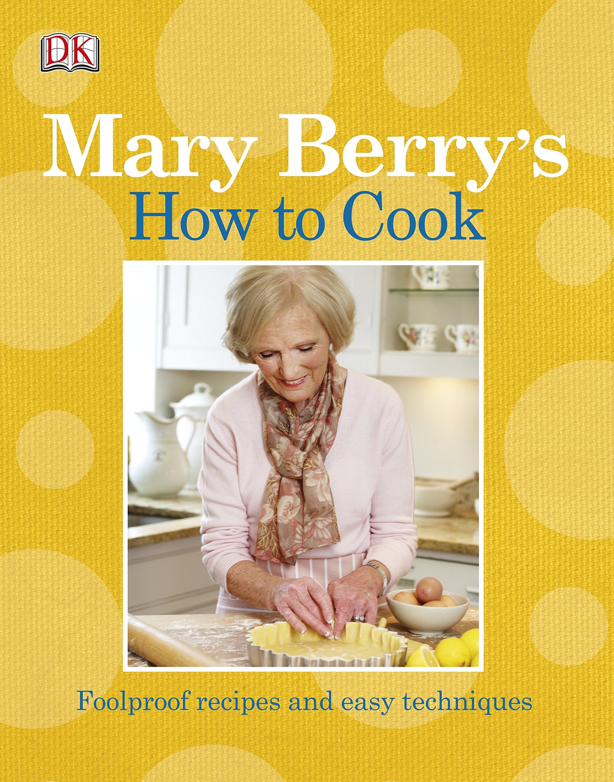 Mary Berry's How to Cook: Easy recipes and foolproof techniques Leisure, Home & Garden