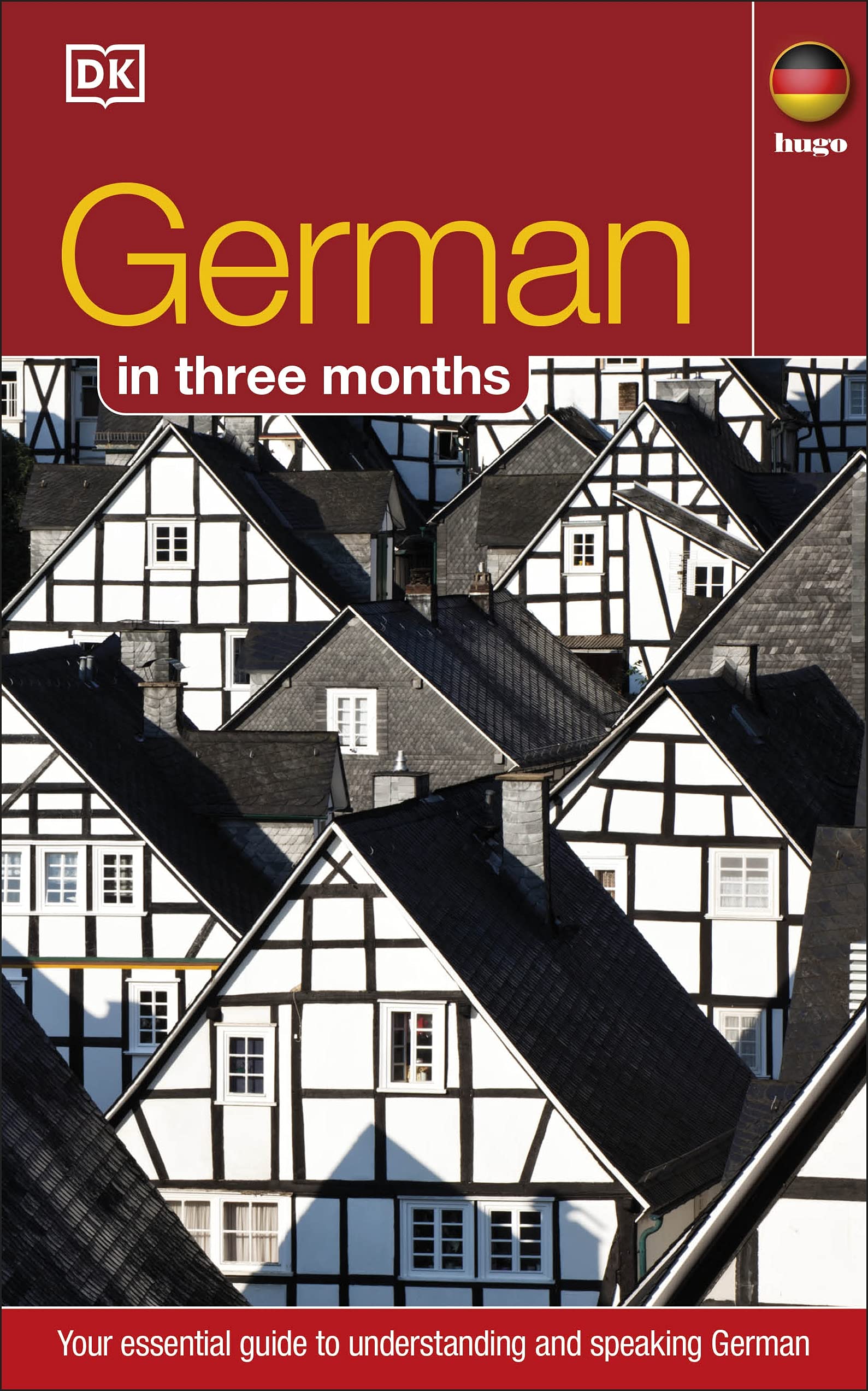 German In 3 Months: Your Essential Guide to Understanding and Speaking German (Hugo in 3 Months) General education