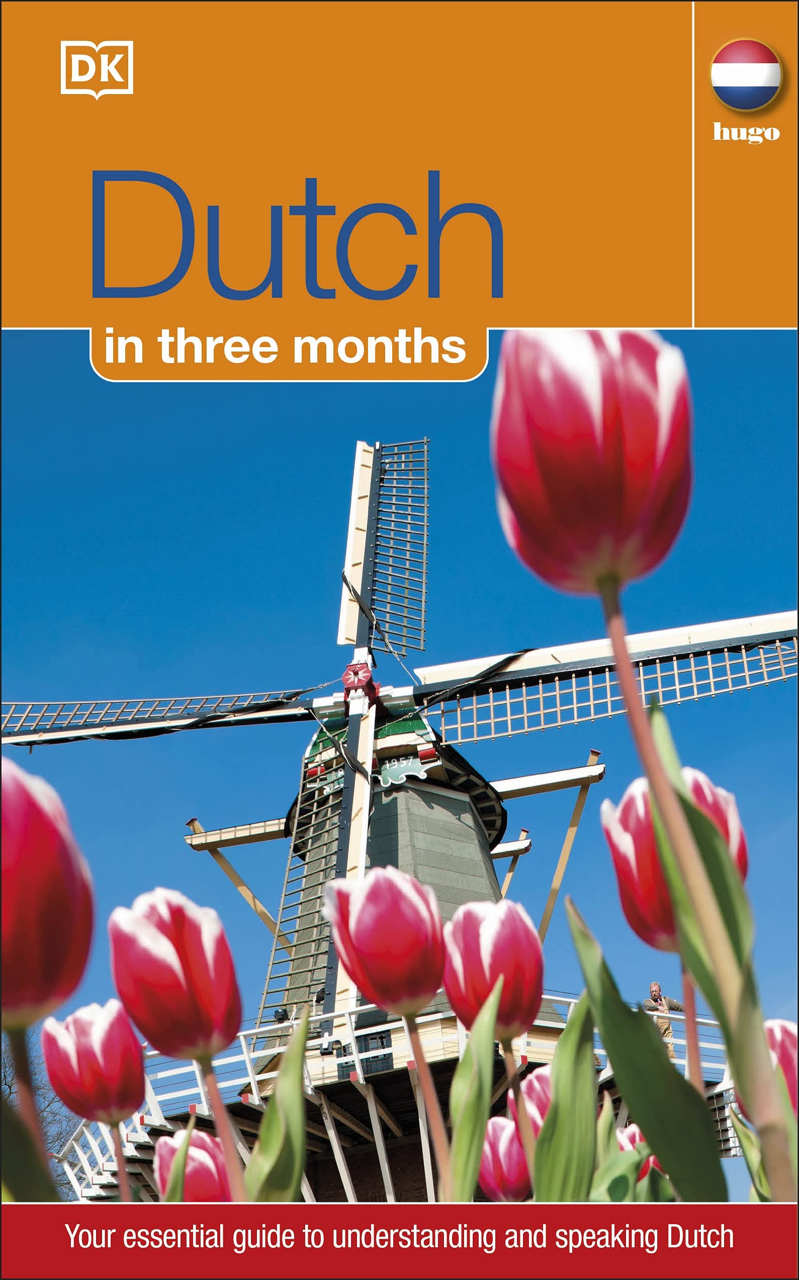 Dutch In 3 Months: Your Essential Guide to Understanding and Speaking Dutch (DK Hugo in 3 Months Language Learning Courses) Foreign Languages ​​& Dictionaries