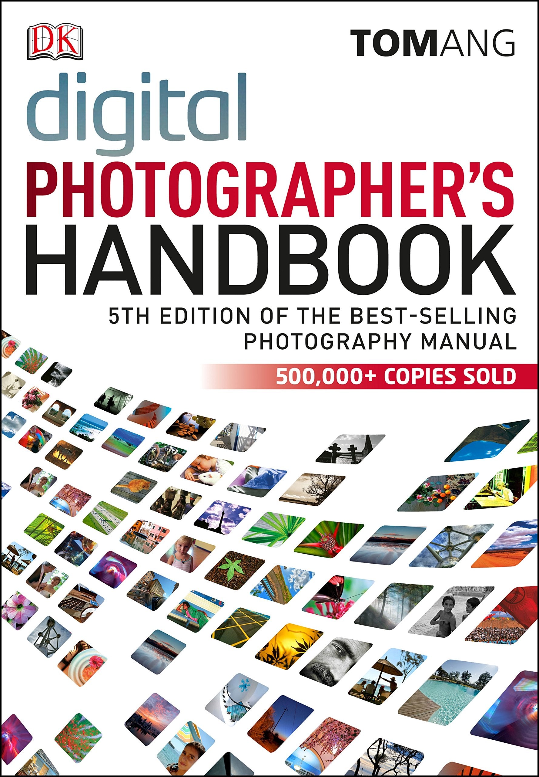 Digital Photographer's Handbook 5th Edition: Fully Updated 5th Edition Computer Science