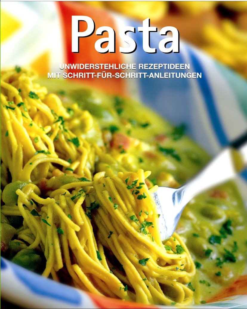 Pasta, Unwiderstehliche Rezeptideen Health, Nutrition & Fitness