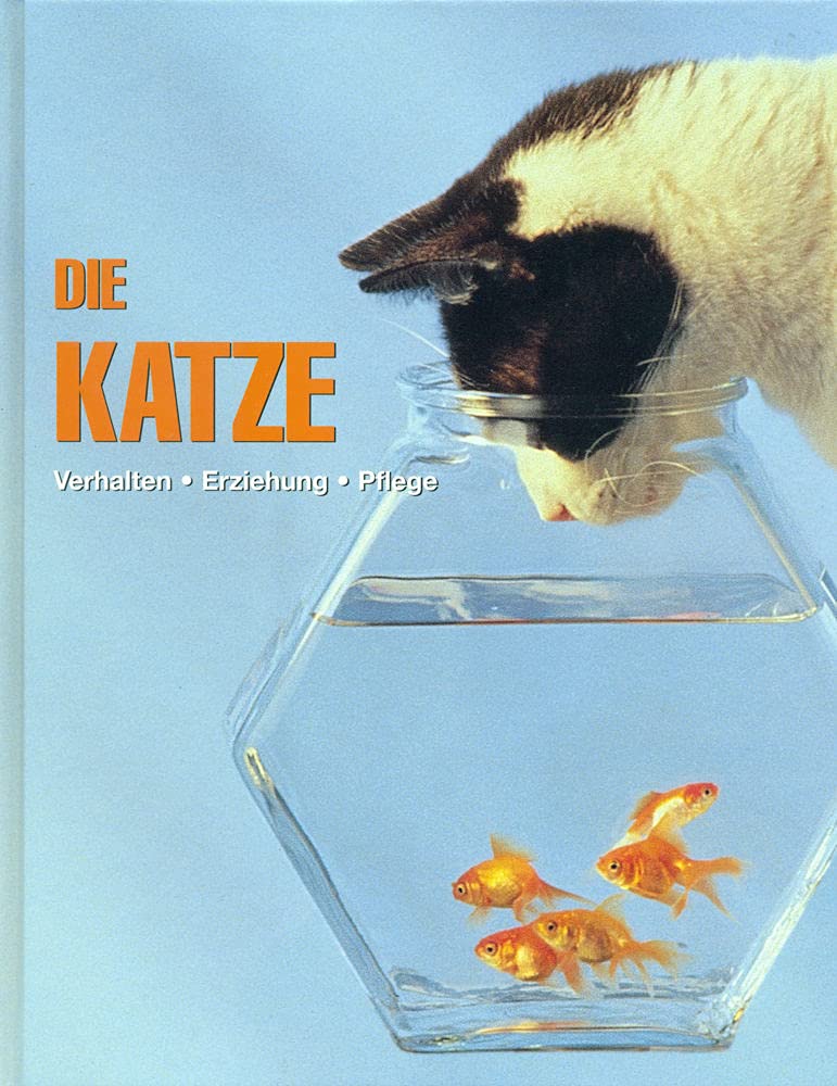 Die Katze. Verhalten. Erziehung. Pflege. Pets