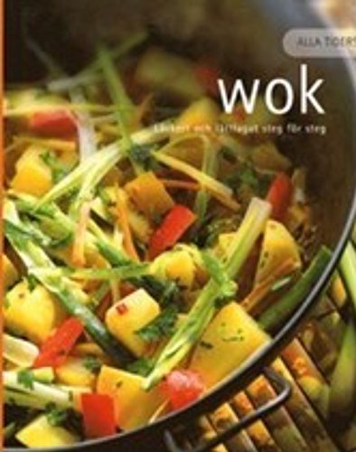 Alla tiders wok : läckert och lättlagat steg för steg Leisure, Home & Garden