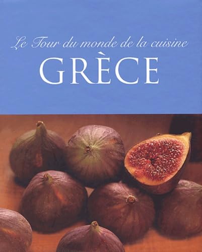 Grèce: Le tour du monde de la cuisine book