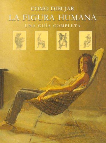 COMO DIBUJAR LA FIGURA HUMANA GUIA COMPLETA book