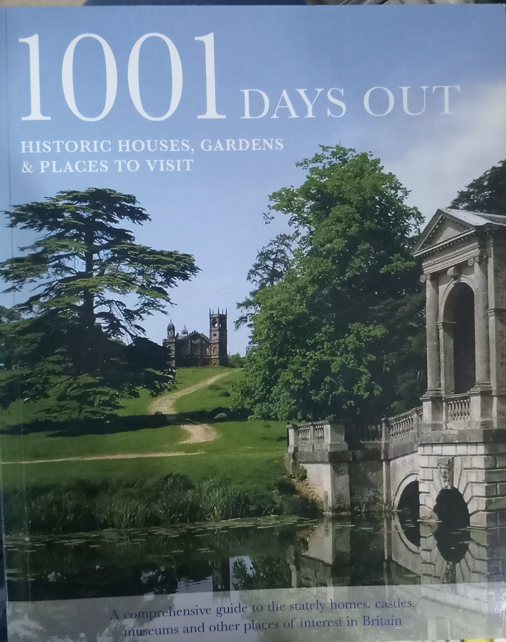 1001 Days Out: Houses, Gardens and Places to Visit Garden & Plants