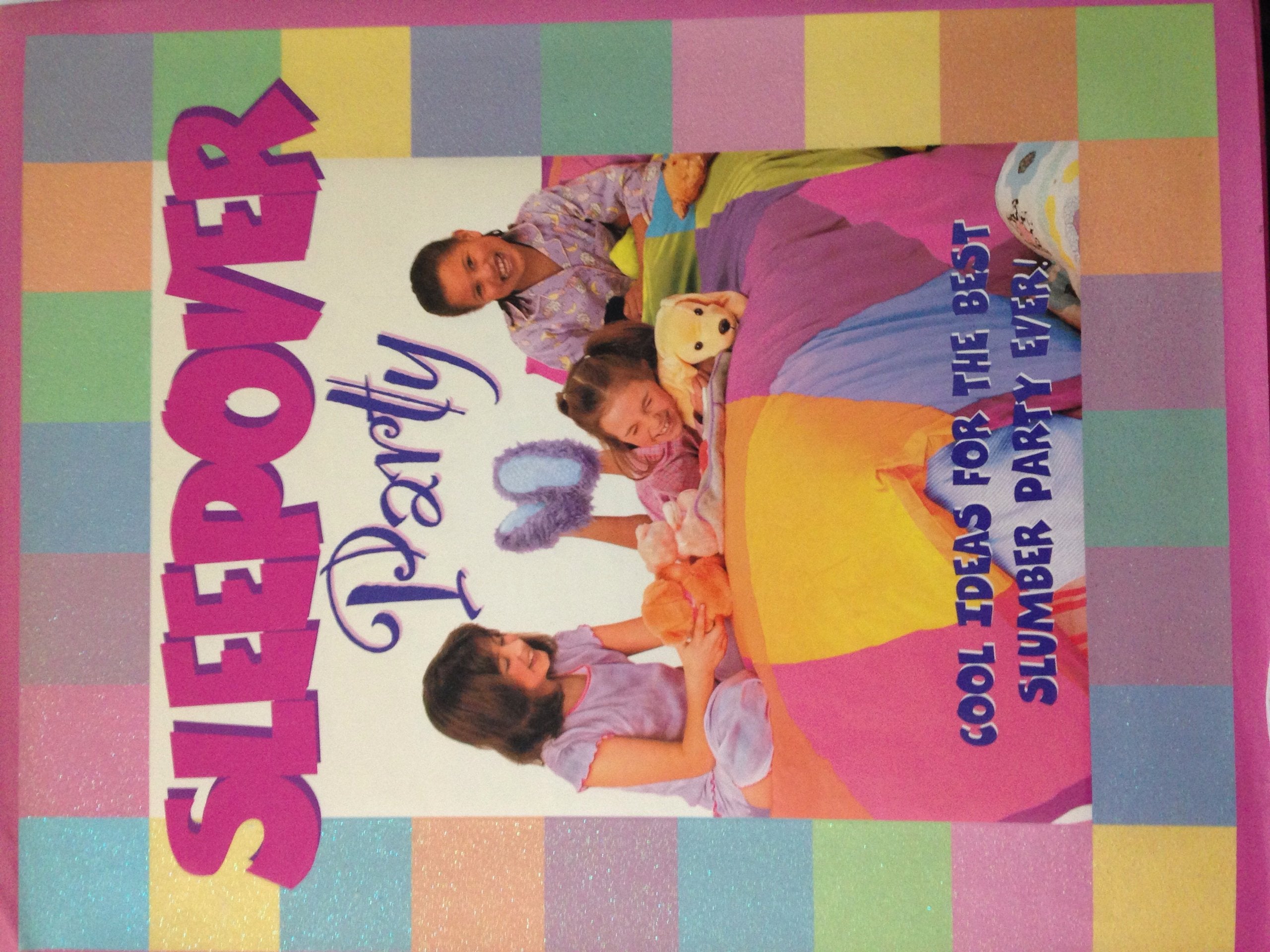 Sleepover Party: Cool Ideas for the Best Slumber Party Ever Books