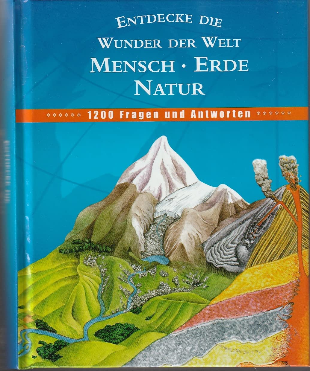 Entdecke die Wunder der Welt Mensch . Erde . Natur 1200 Fragen und Antworten Books
