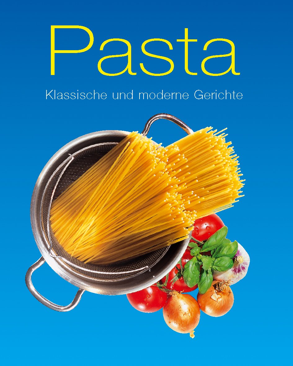 Product Image: Pasta, Klassische und moderne Gerichte
