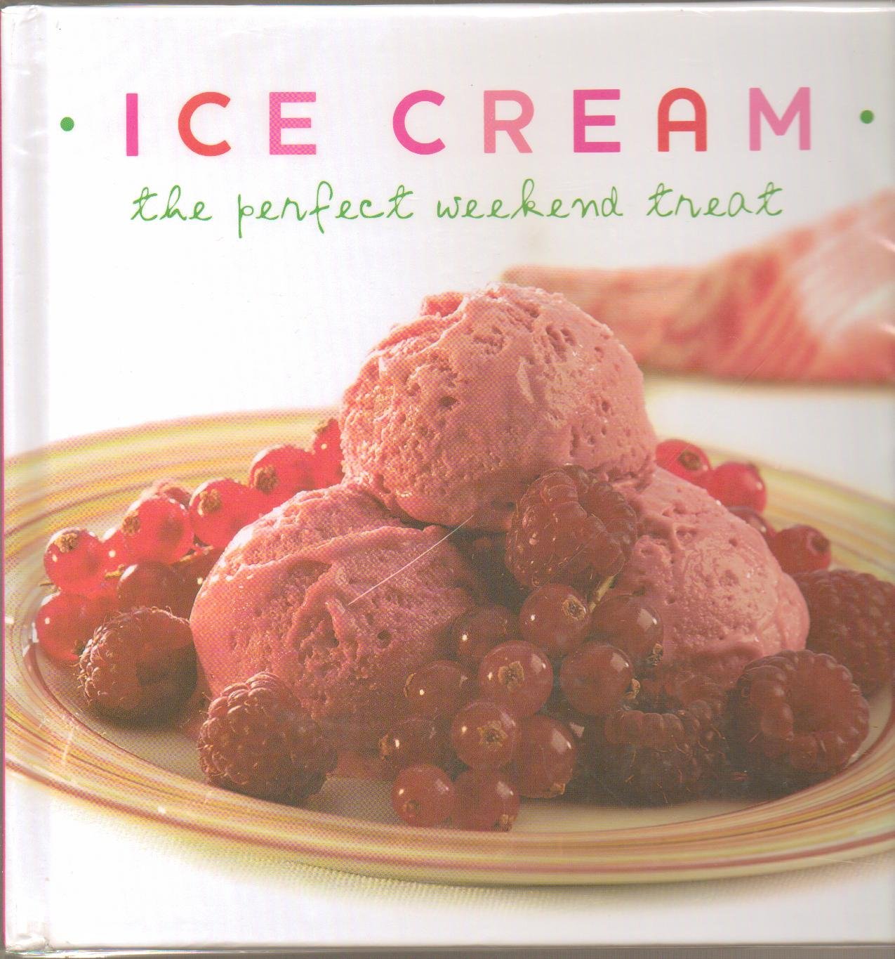 Ice Cream: The Perfect Weekend Treat Cooking & Enjoying