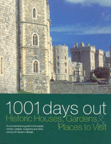 1001 Days Out: Historic Houses, Gardens and Places to Visit book