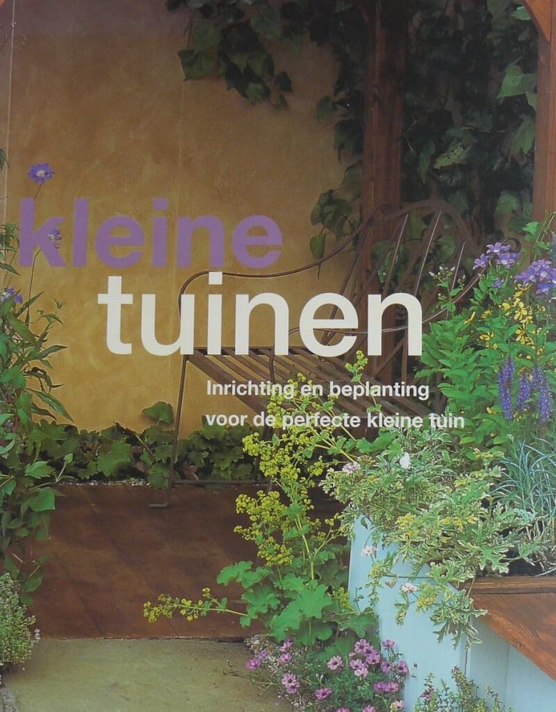 Kleine tuinen: inrichting en beplanting voor de perfecte kleine tuin Leisure, Home & Garden