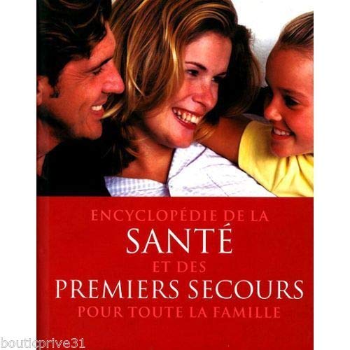 Encyclopedie de la sante et des premiers secours pour toute la famille book