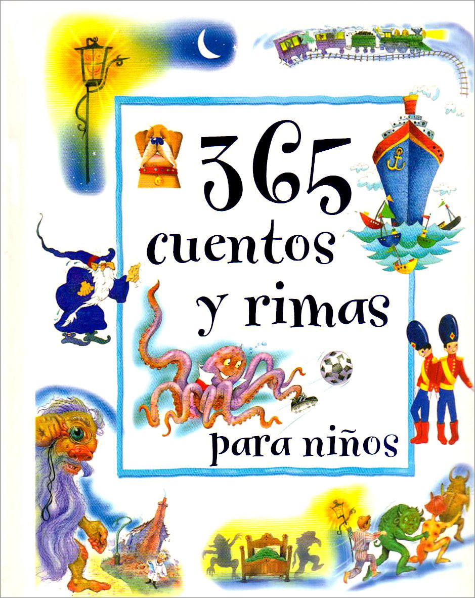 365 Cuentos y Rimas Para Ninos (365 Stories & Rhymes For…) Fairy Tales & Legends