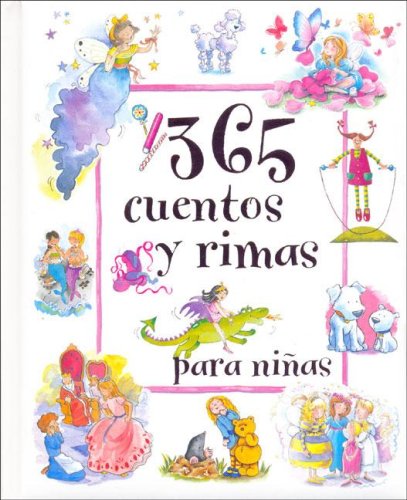 365 Cuentos y Rimas Para Ninas/ 365 Stories & Rhymes for Girls (365 Stories & Rhymes For…) Fairy Tales & Legends