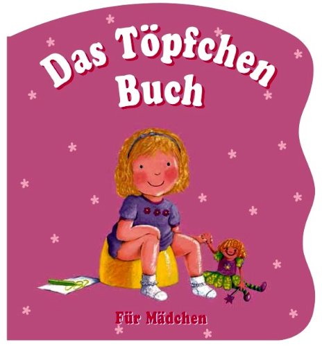 Das Töpfchen-Buch für Mädchen Children's books