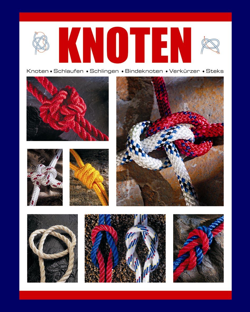 Knoten: Schlaufen, Schlingen, Bindeknoten, Verkürzer, Steks Children's books