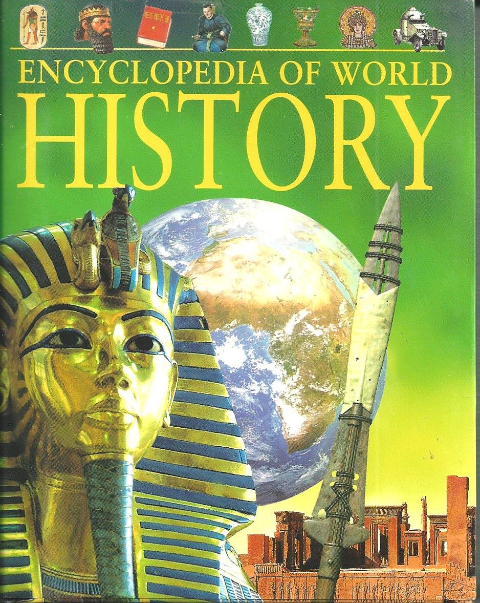 Encyclopedia of World History: From the Stone Age to the 21st Century Reference Books