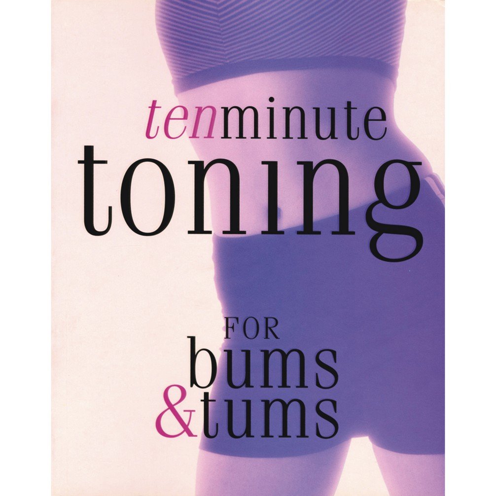 10 Minute Toning for Bums and Tums book