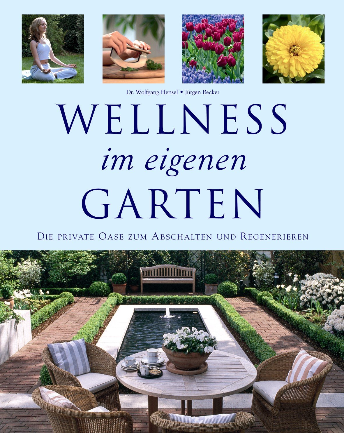 Wellness im eigenen Garten Garden & Plants