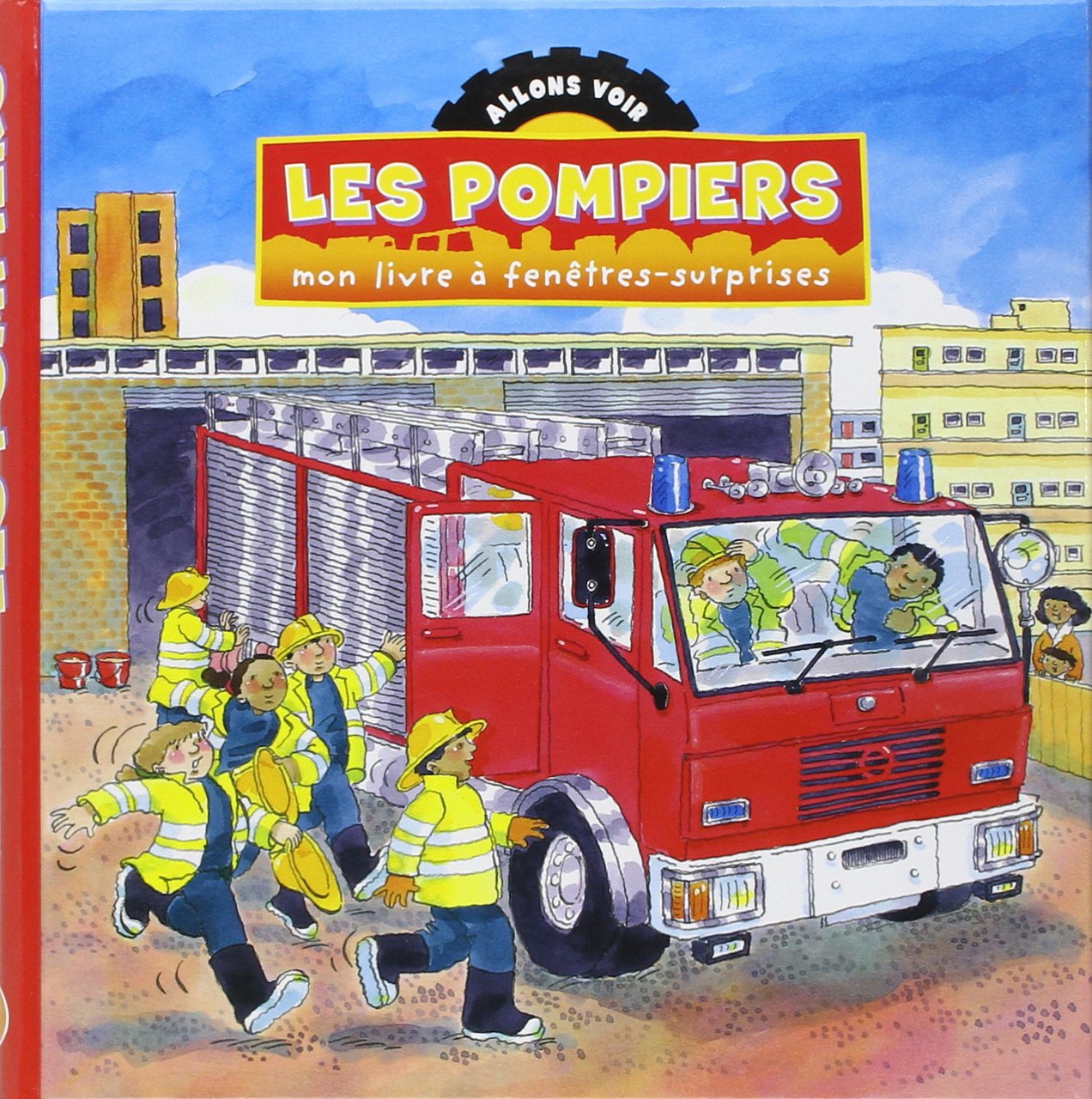 Les pompiers: Mon livre à fenêtres-surprises Books