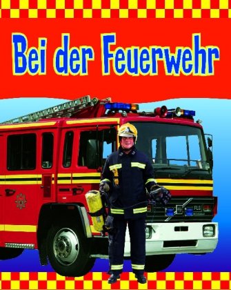 Bei der Feuerwehr, m. 4 Modell-Feuerwehrautos Non-fiction