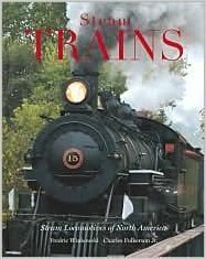 Steam Trains: Steam Locomotives of North America book