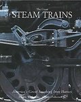 The Great Steam Trains: America's Great Smoking Iron Horses book