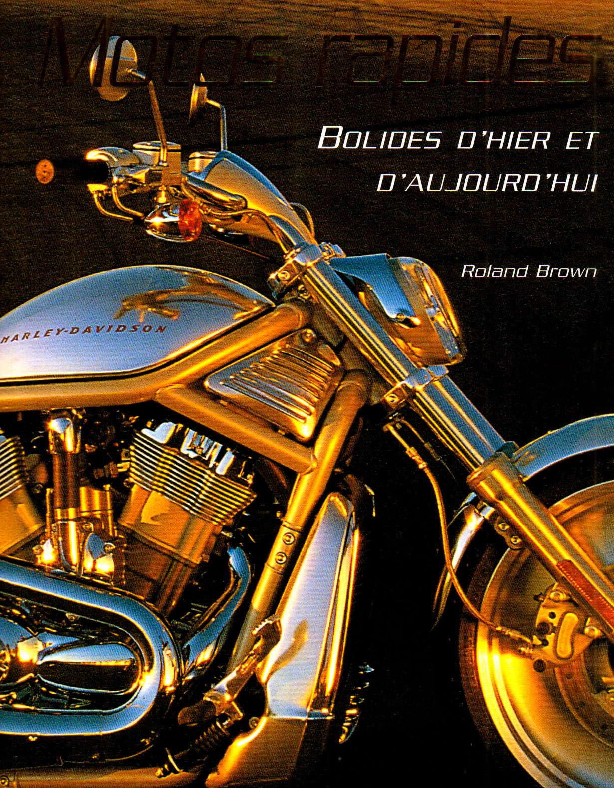 Motos rapides: Bolides d'hier et d'aujourd'hui Leisure & Fun