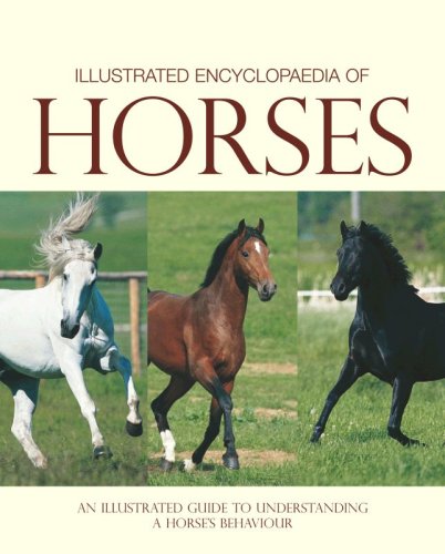 Illustrated Encyclopedia of Horses (Understanding Your Animal) Pets