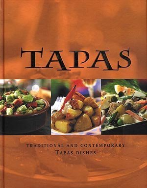 Tapas: Traditional and Contemporary Tapas Dishes Books
